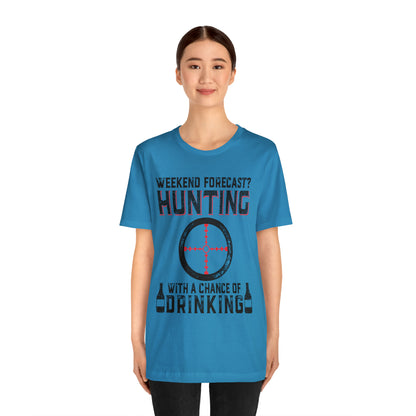 Weekend forecast hunting with a chance of drinking T-Shirt