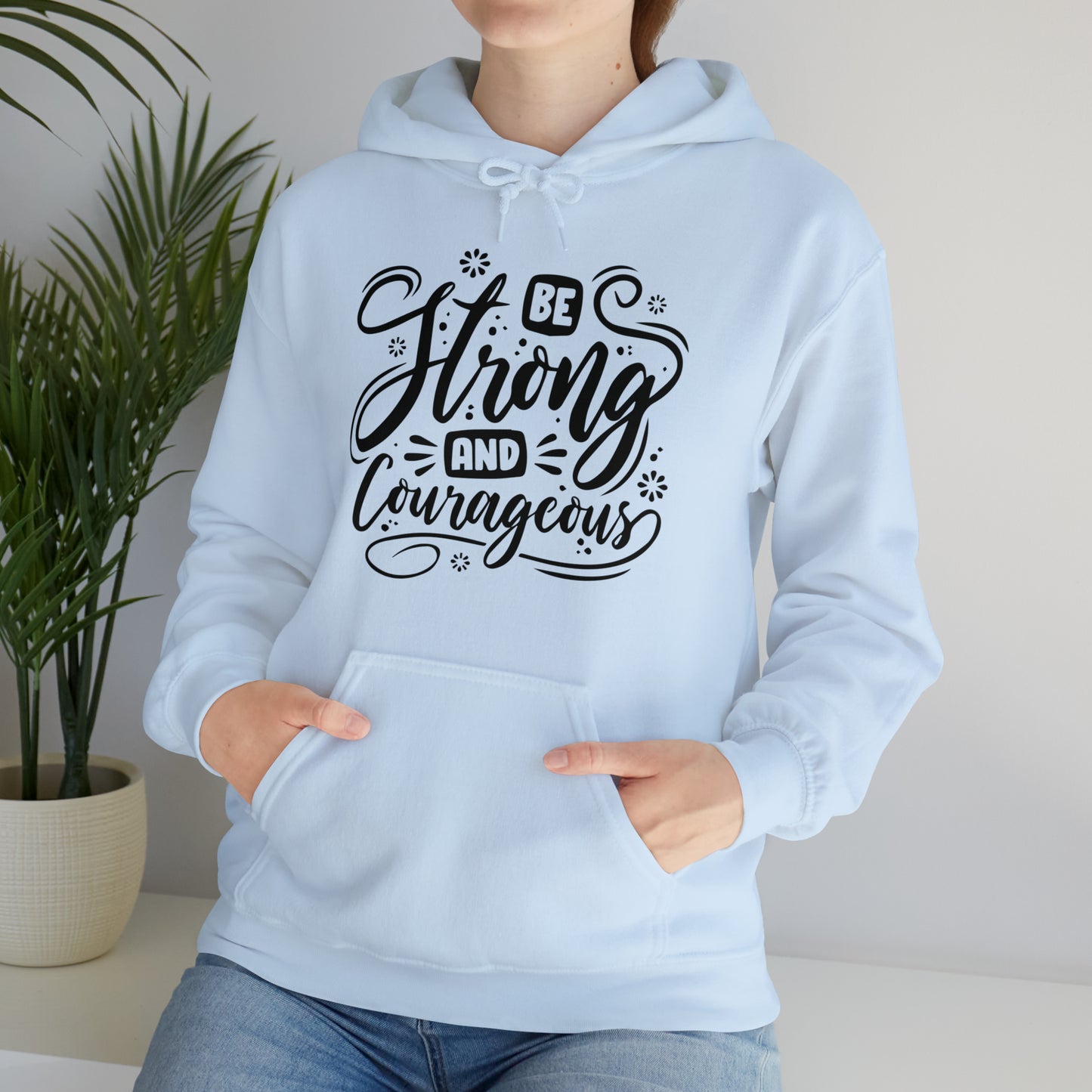 Be strong and Courageous Hoodie