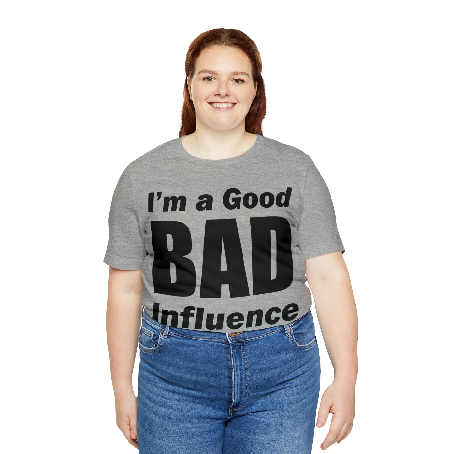 I'm a good bad influence T-Shirt