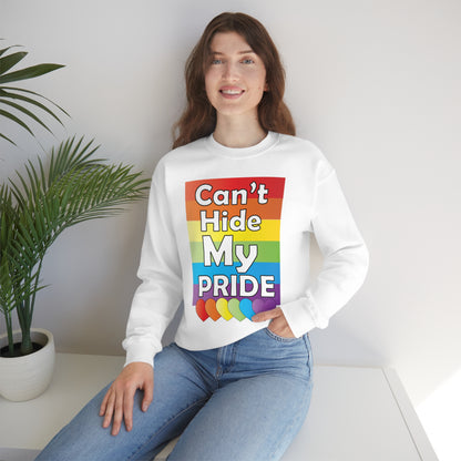 Can't hide my PRIDE Crewneck Sweatshirt