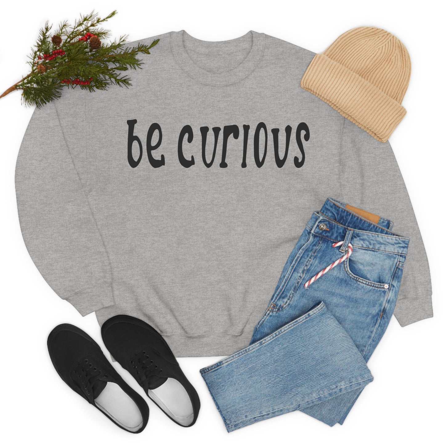 Be curious Crewneck Sweatshirt