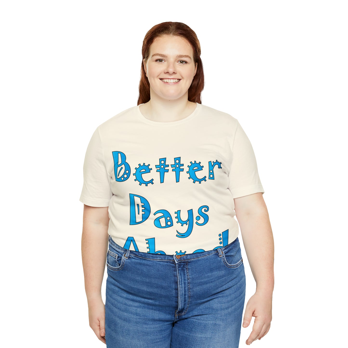 Better Days Ahead T-Shirt