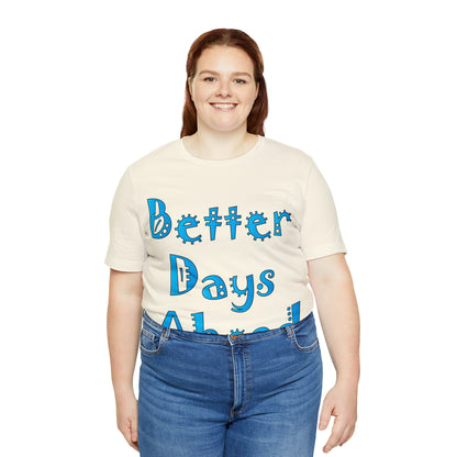 Better Days Ahead T-Shirt