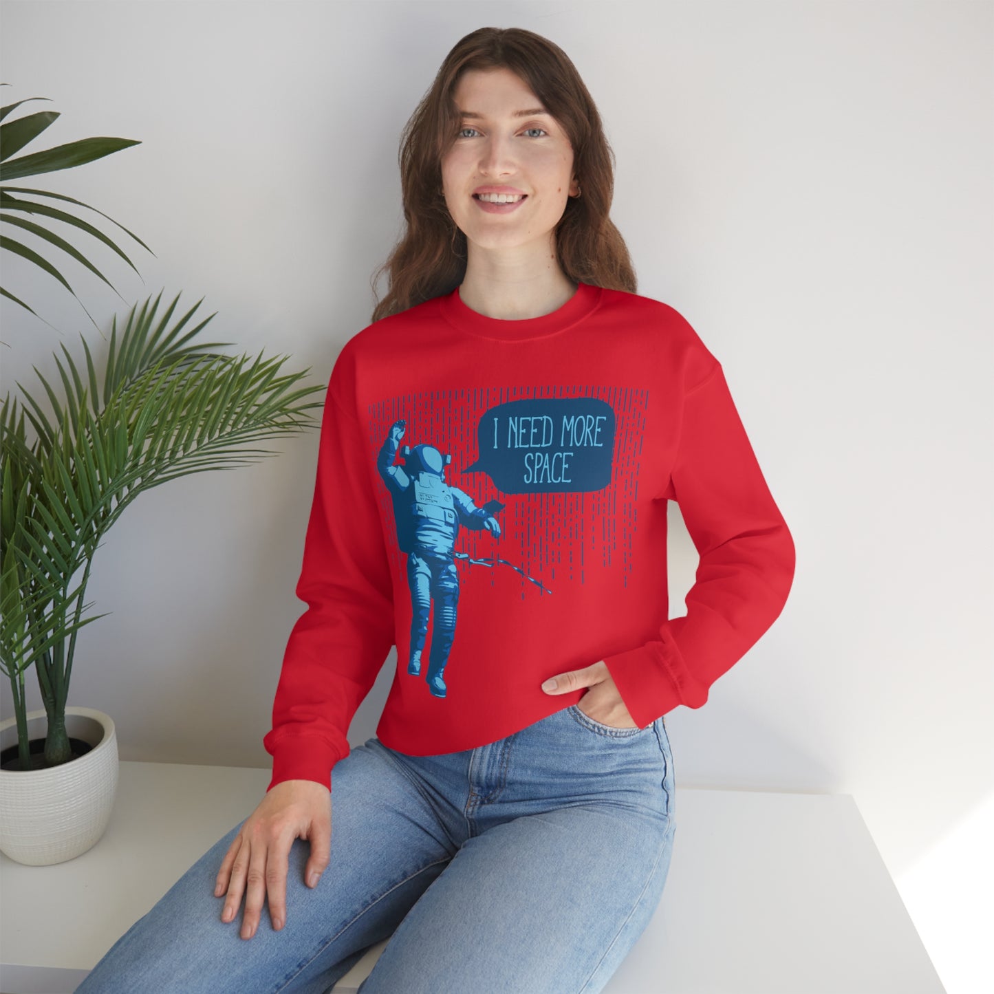 I need more -Space Crewneck Sweatshirt