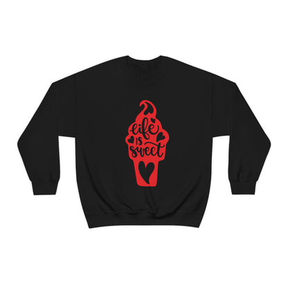 Life_is_sweet Crewneck Sweatshirt