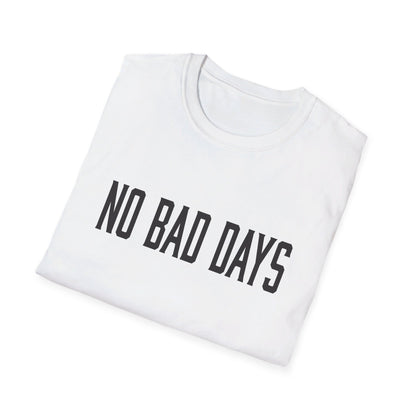 No Bad Days T-Shirt