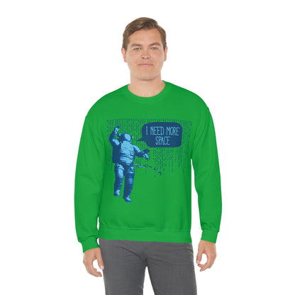 I need more -Space Crewneck Sweatshirt