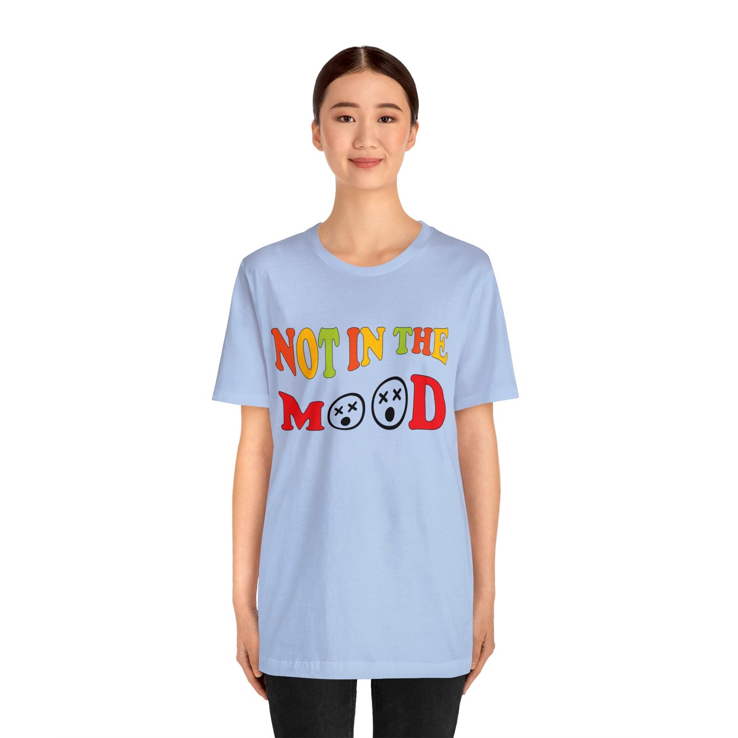 Not in the mood T-Shirt