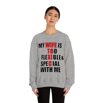 My wife is toxic-flexible & special Crewneck Sweatshirt