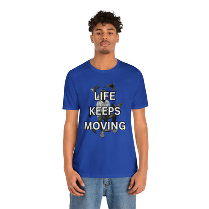 Life Keeps Moving T-Shirt