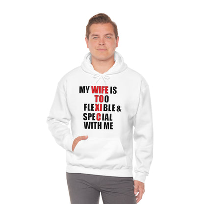 My wife is toxic-flexible & special Hoodie