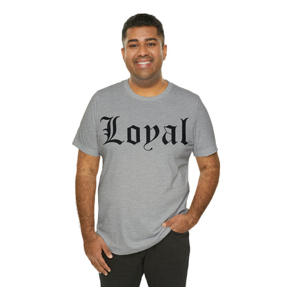 Loyal T-Shirt