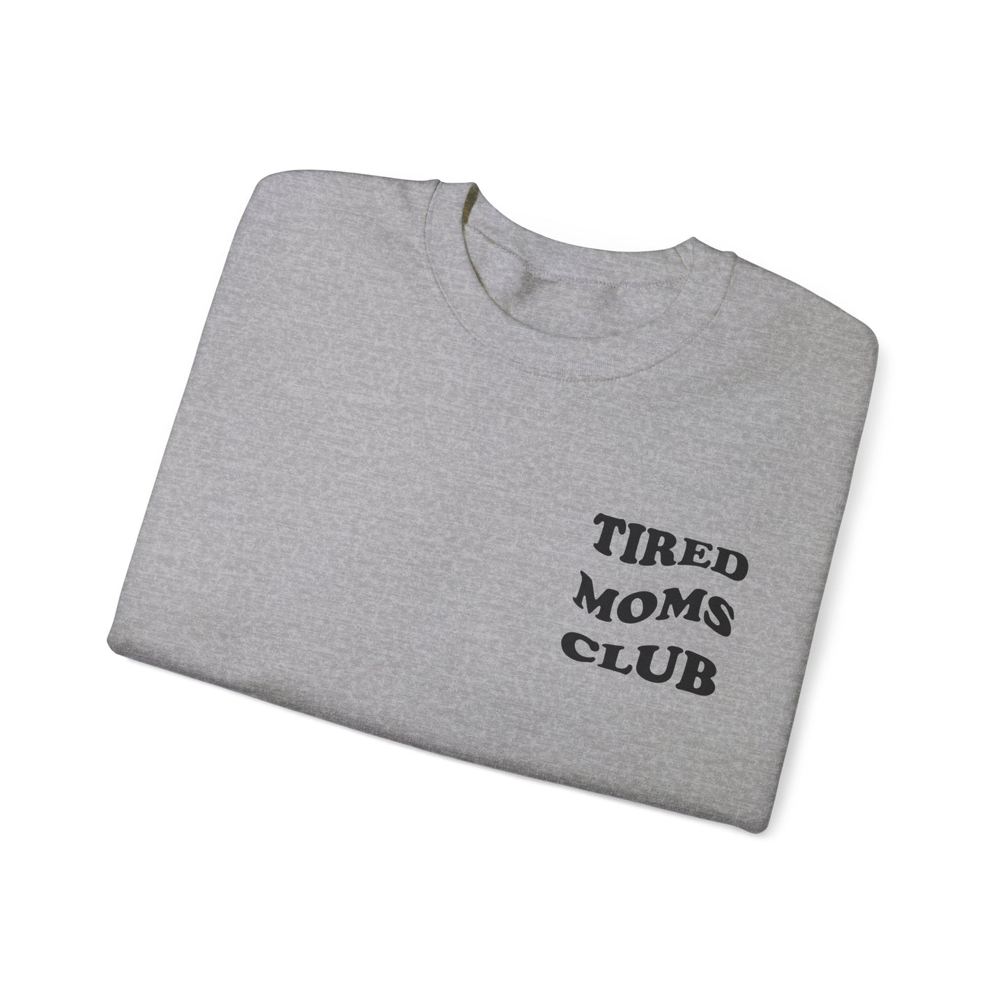 Tired Moms Club Crewneck Sweatshirt