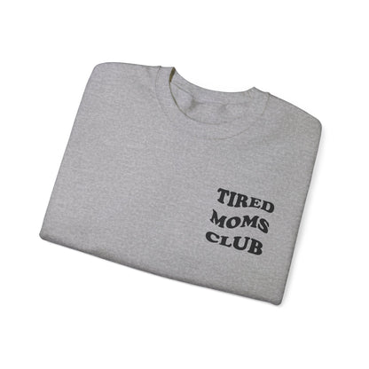 Tired Moms Club Crewneck Sweatshirt