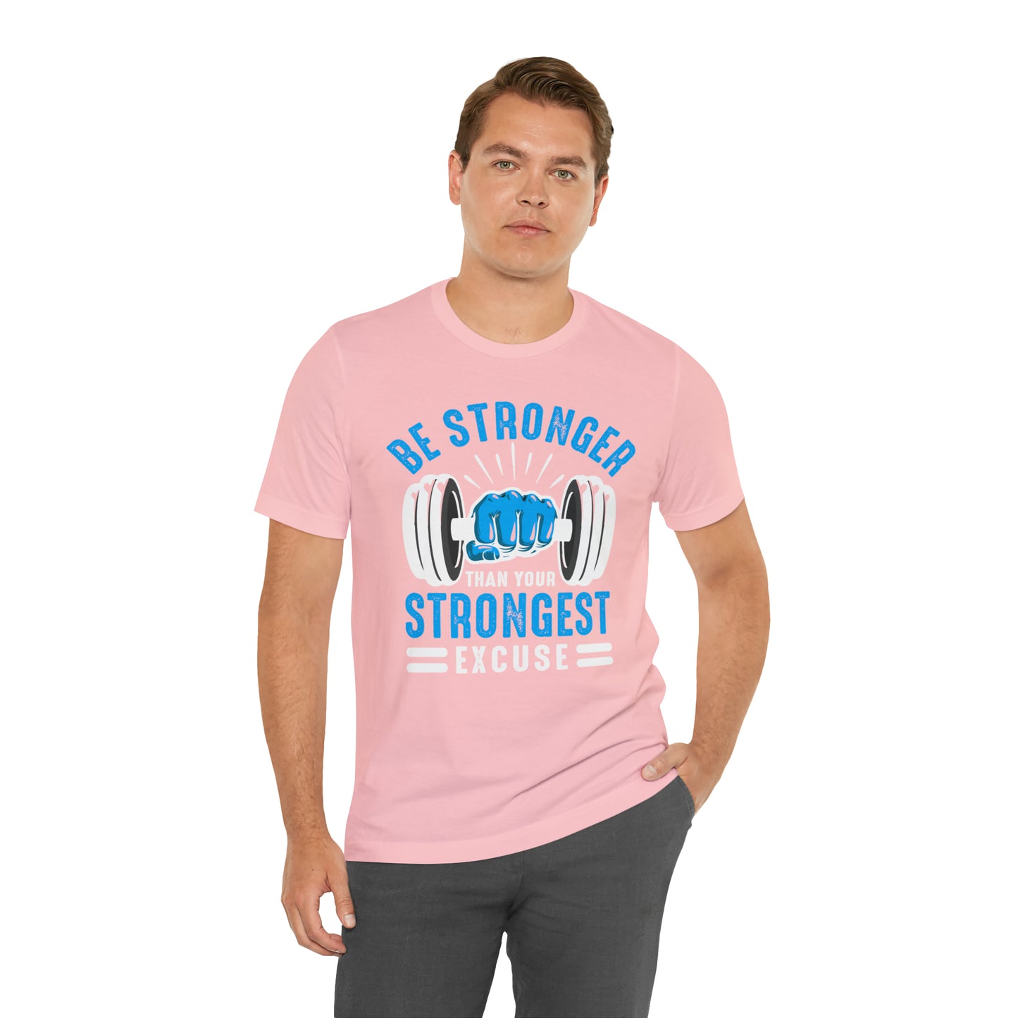 Be Stronger Than Your Strongest Excuse T-Shirt