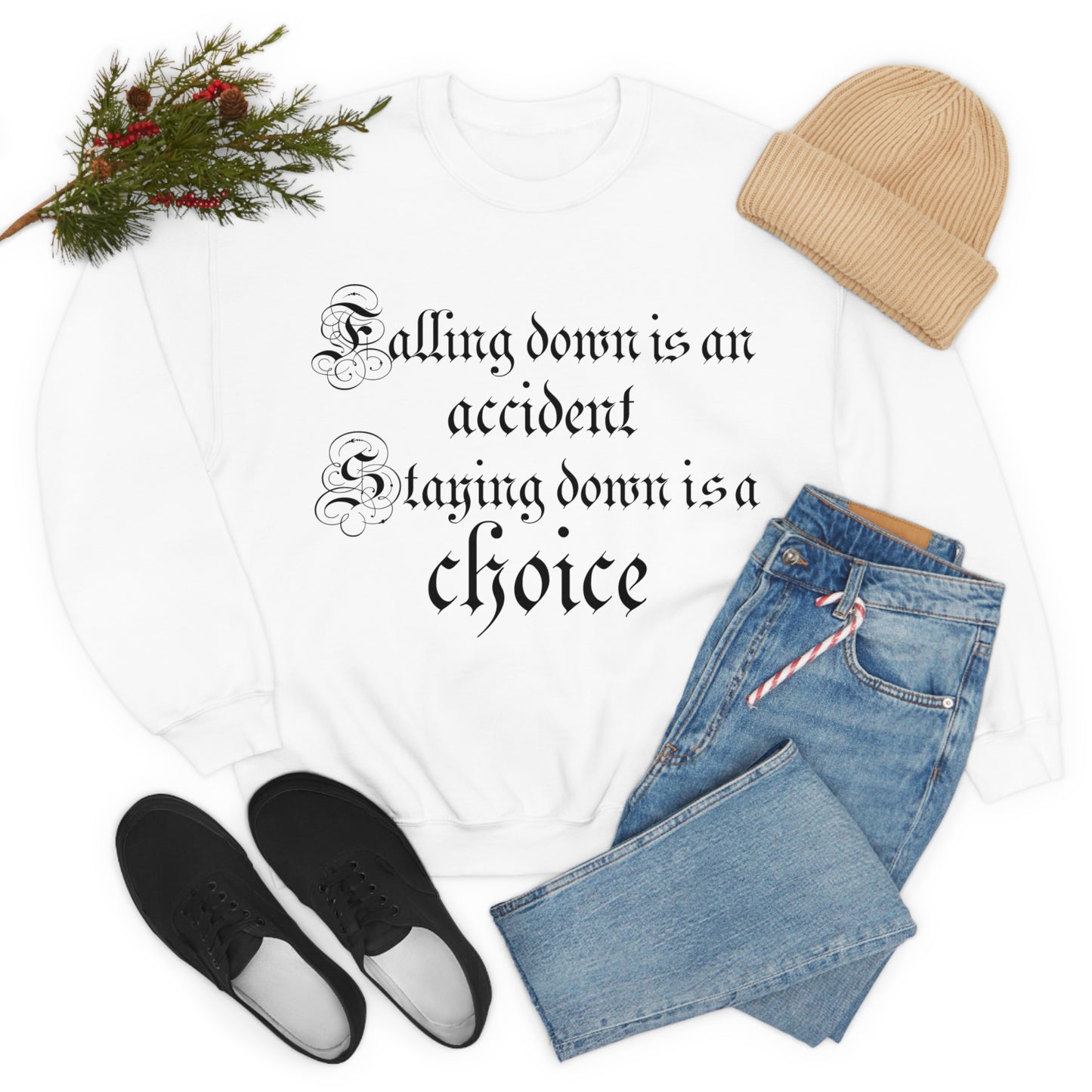 Falling Down is an Accident Staying Down Is A Choice Crewneck Sweatshirt