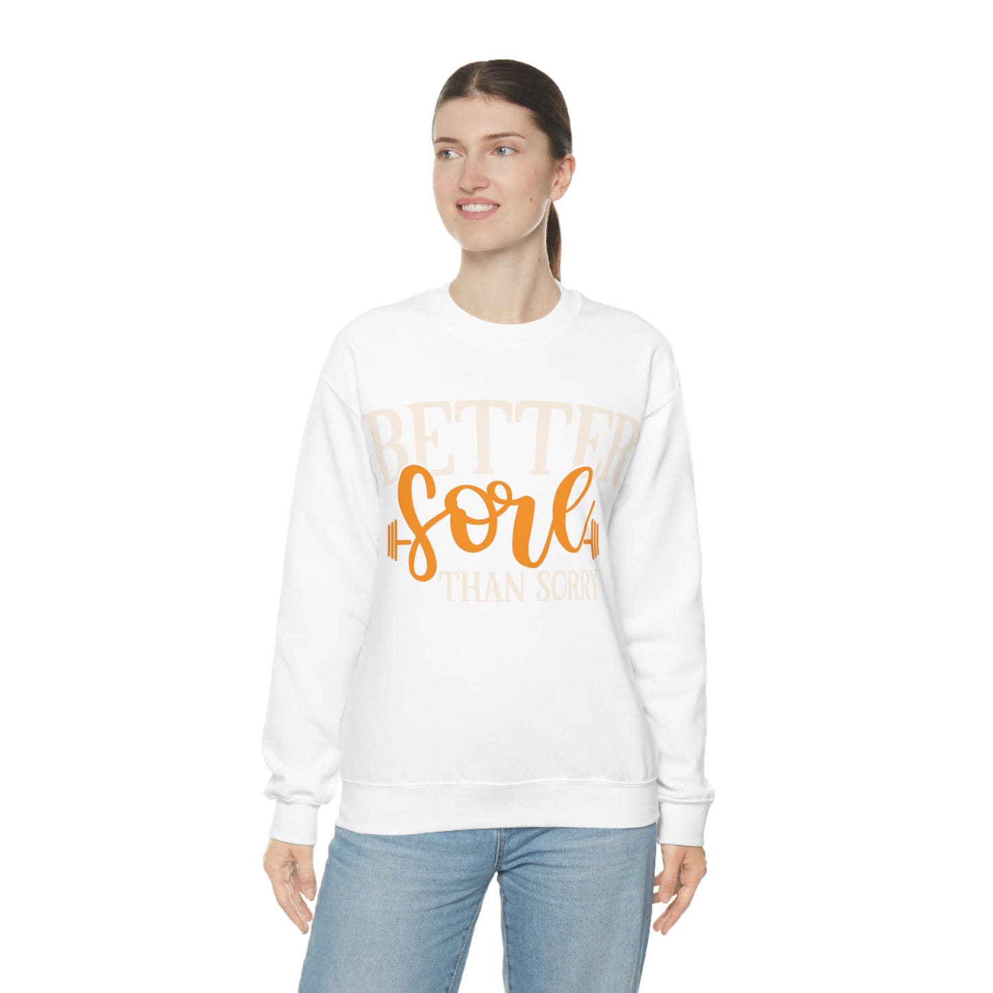 Better Sore Than Sorry Crewneck Sweatshirt