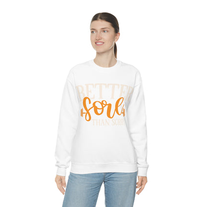 Better Sore Than Sorry Crewneck Sweatshirt