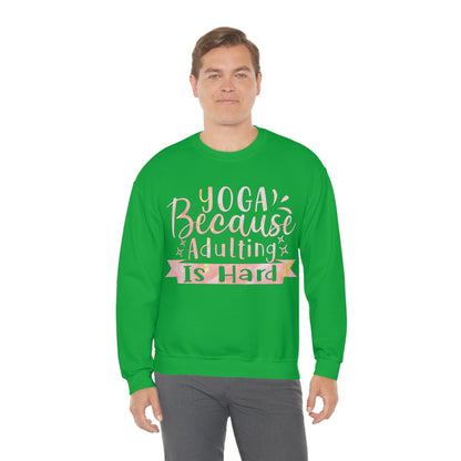 Yoga because adulting is hard Crewneck Sweatshirt