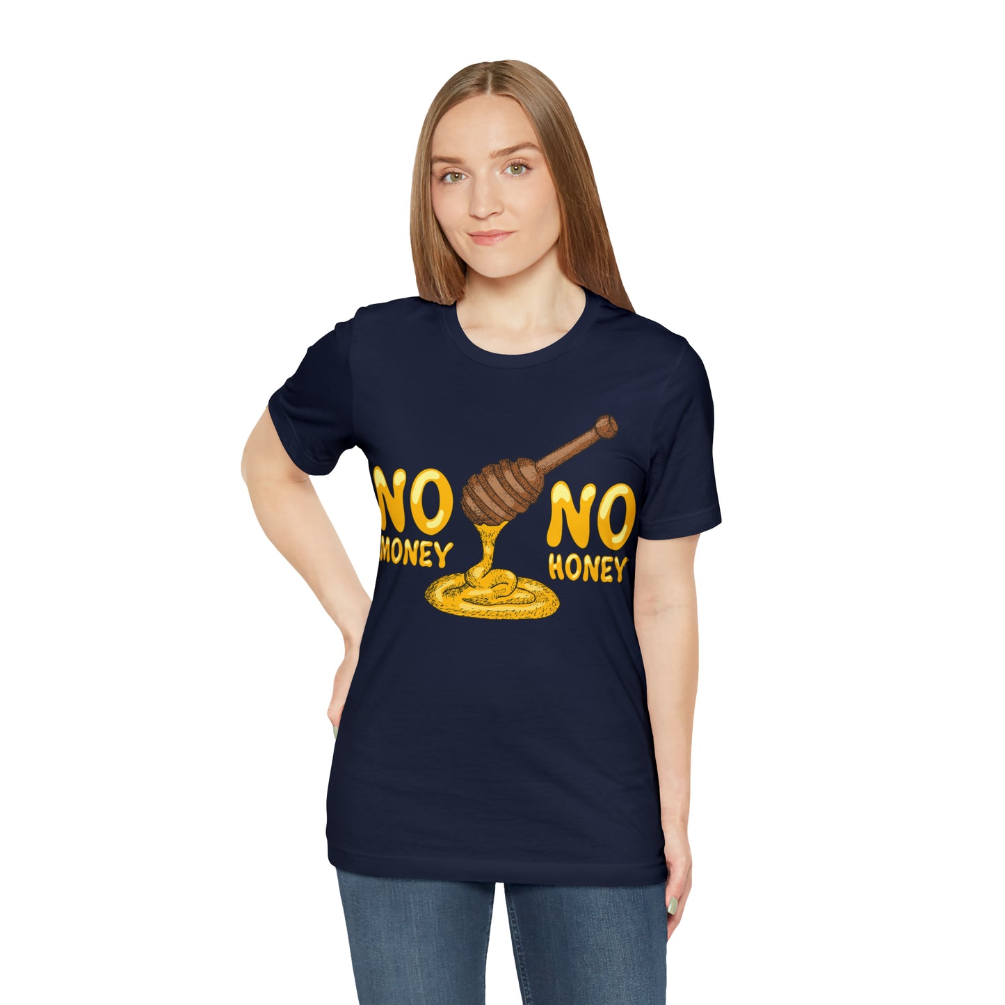 No money no honey T-Shirt