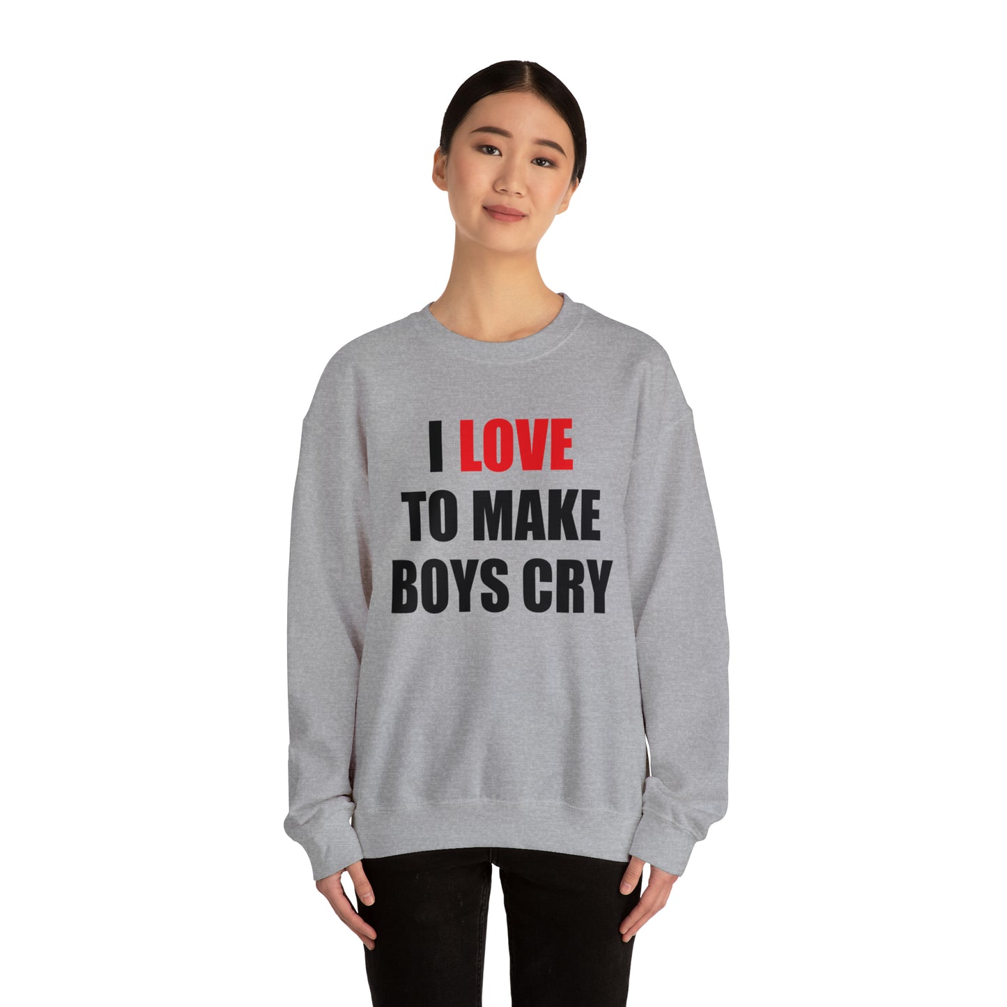 I love to make boys cry Crewneck Sweatshirt