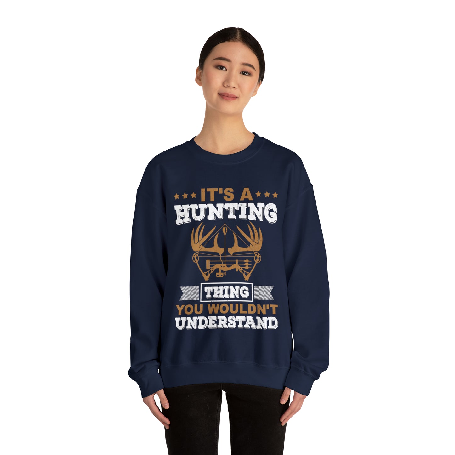 You wouldn't understand is a hunting thing Crewneck Sweatshirt