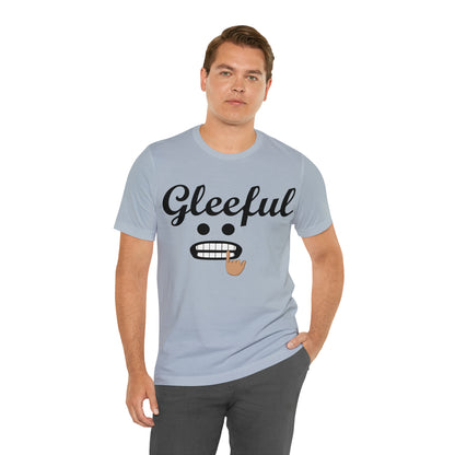 Gleeful T-Shirt