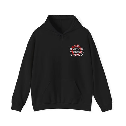 It's never luck It's always God Hoodie