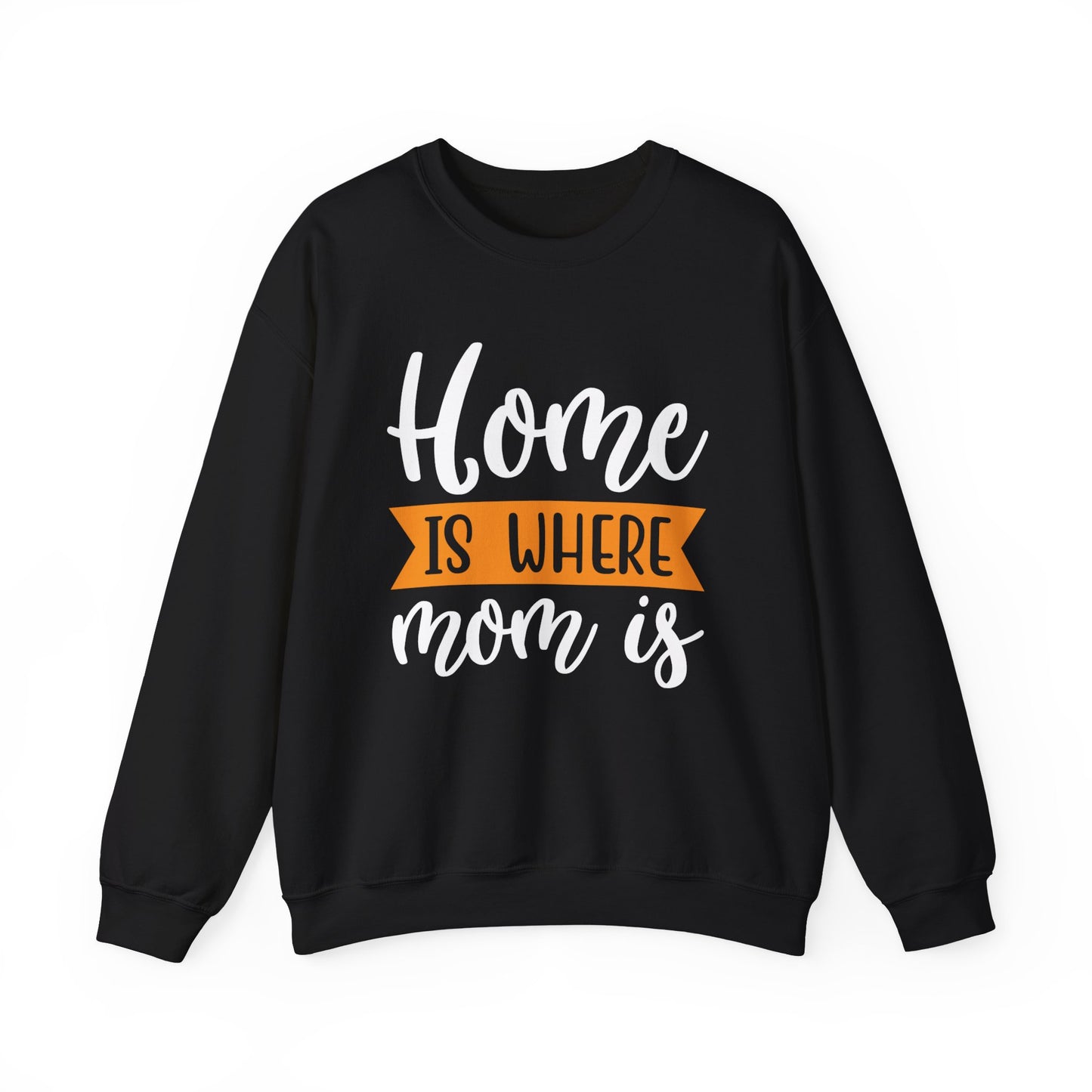 Home is where mom is Crewneck Sweatshirt