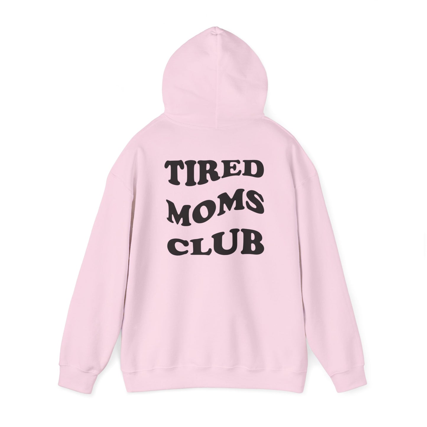 Tired Moms Club Hoodie