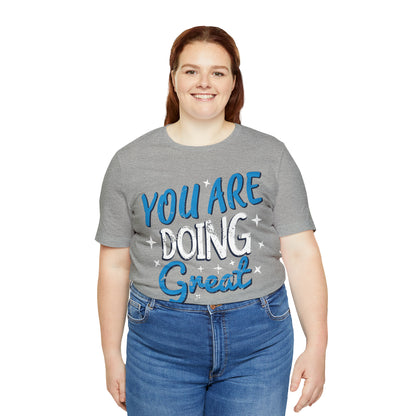 You Are Doing Great T-Shirt