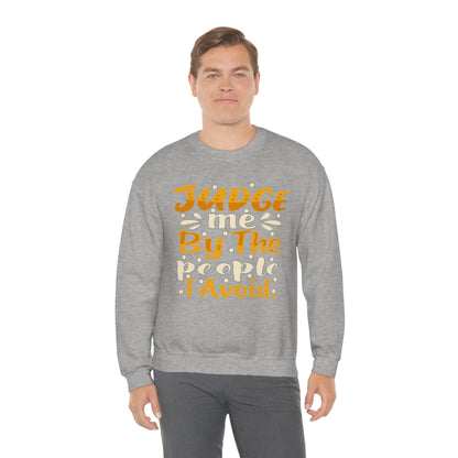 Judge Me By The People I Avoid Crewneck Sweatshirt