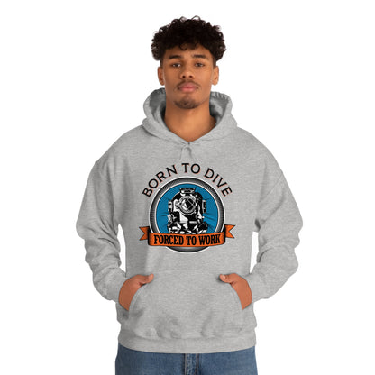 Born to dive force to work Hoodie