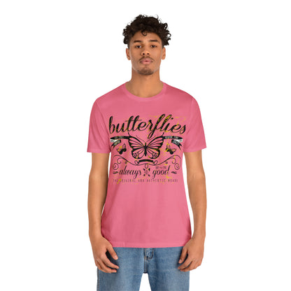 Butterflies Always Good T-Shirt