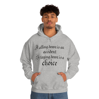 Falling Down is an Accident Staying Down Is A Choice Hoodie