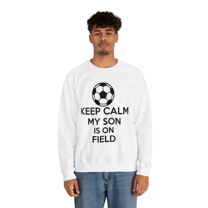 Keep calm my son is on the field Crewneck Sweatshirt