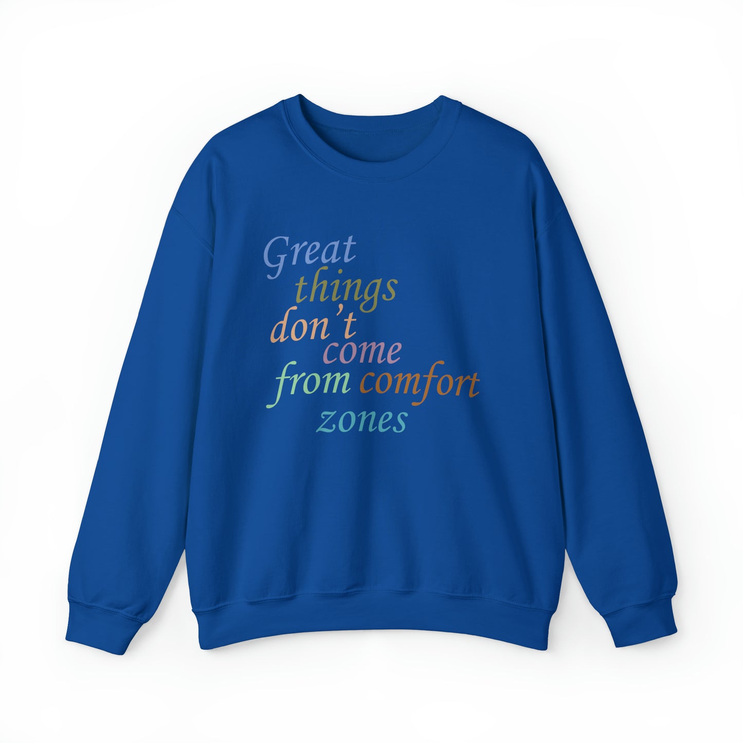 Great things don't come from comfort zone Crewneck Sweatshirt