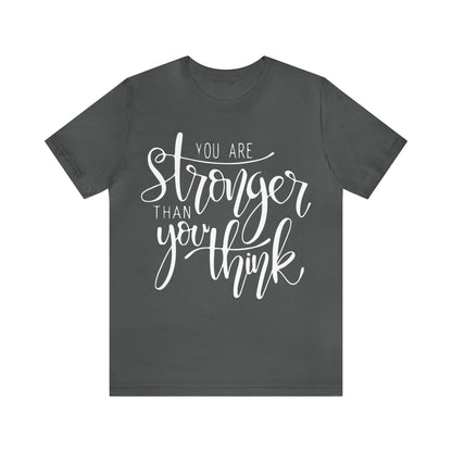 You are stronger than you think T-Shirt