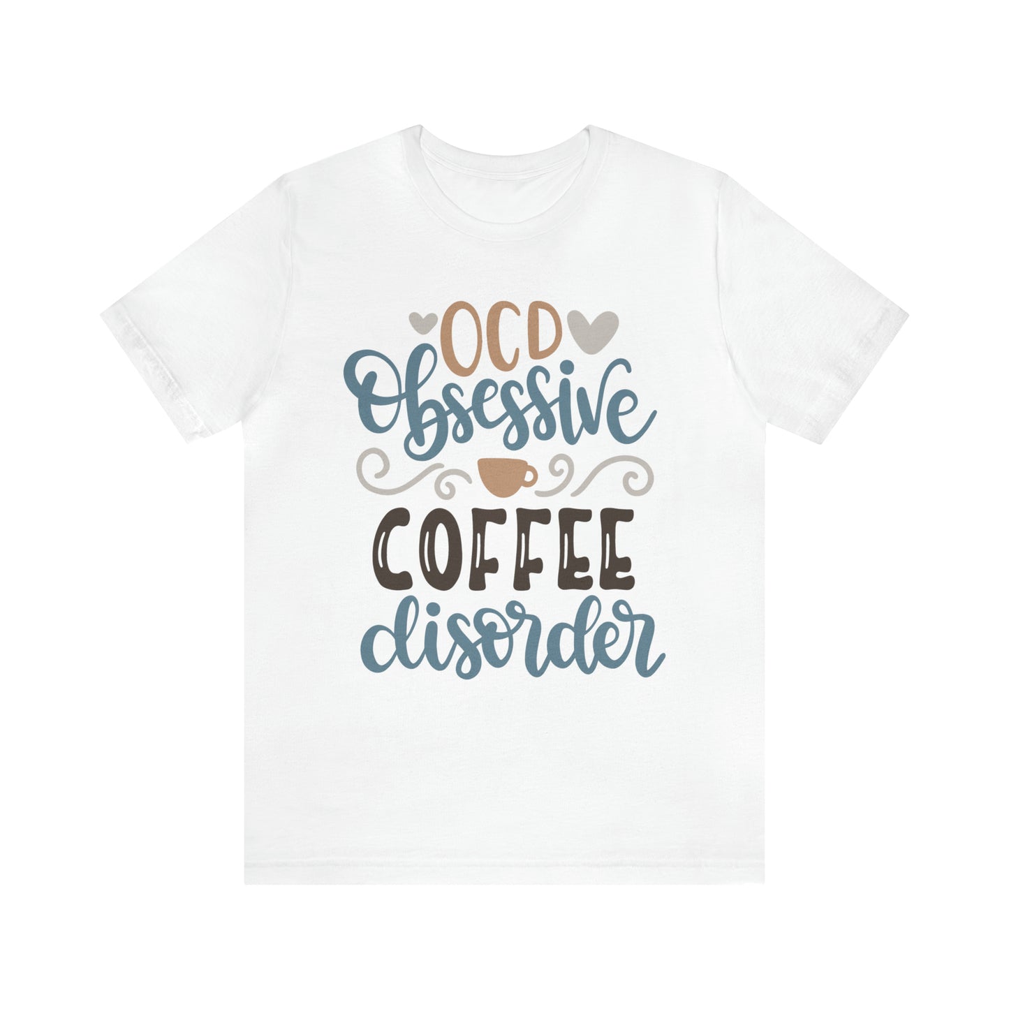 OCD_Obessive_coffee_disorder T-Shirt