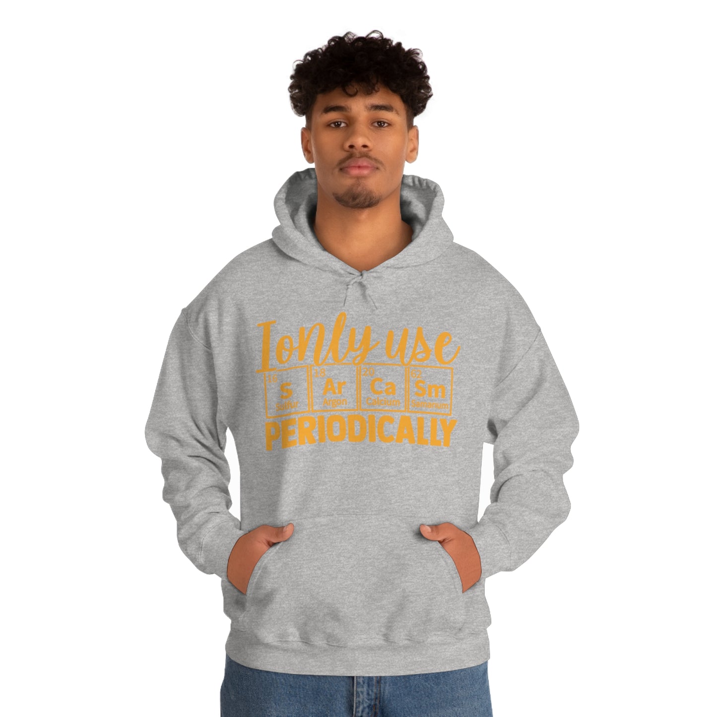 I Only Use Sarcasm Periodically Hoodie