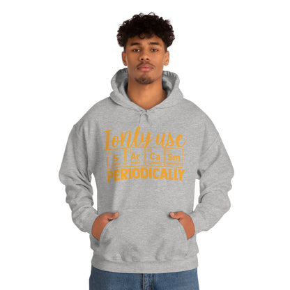 I Only Use Sarcasm Periodically Hoodie