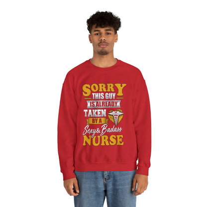 Sorry I'm taken by a bad ass nurse Crewneck Sweatshirt