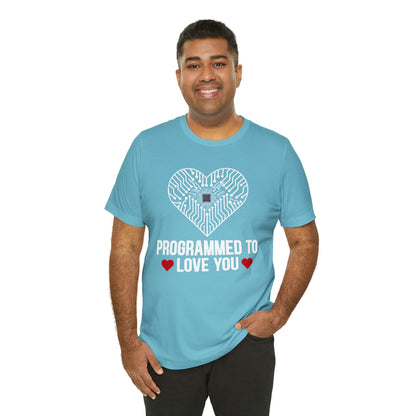 Programmed to love you T-Shirt