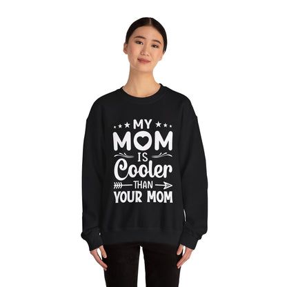 My Mom is cooler than yours Crewneck Sweatshirt