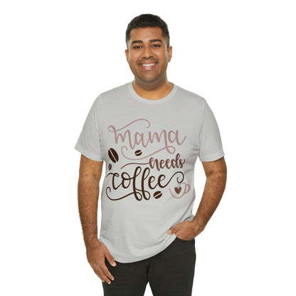 Mama_needs_coffee T-Shirt