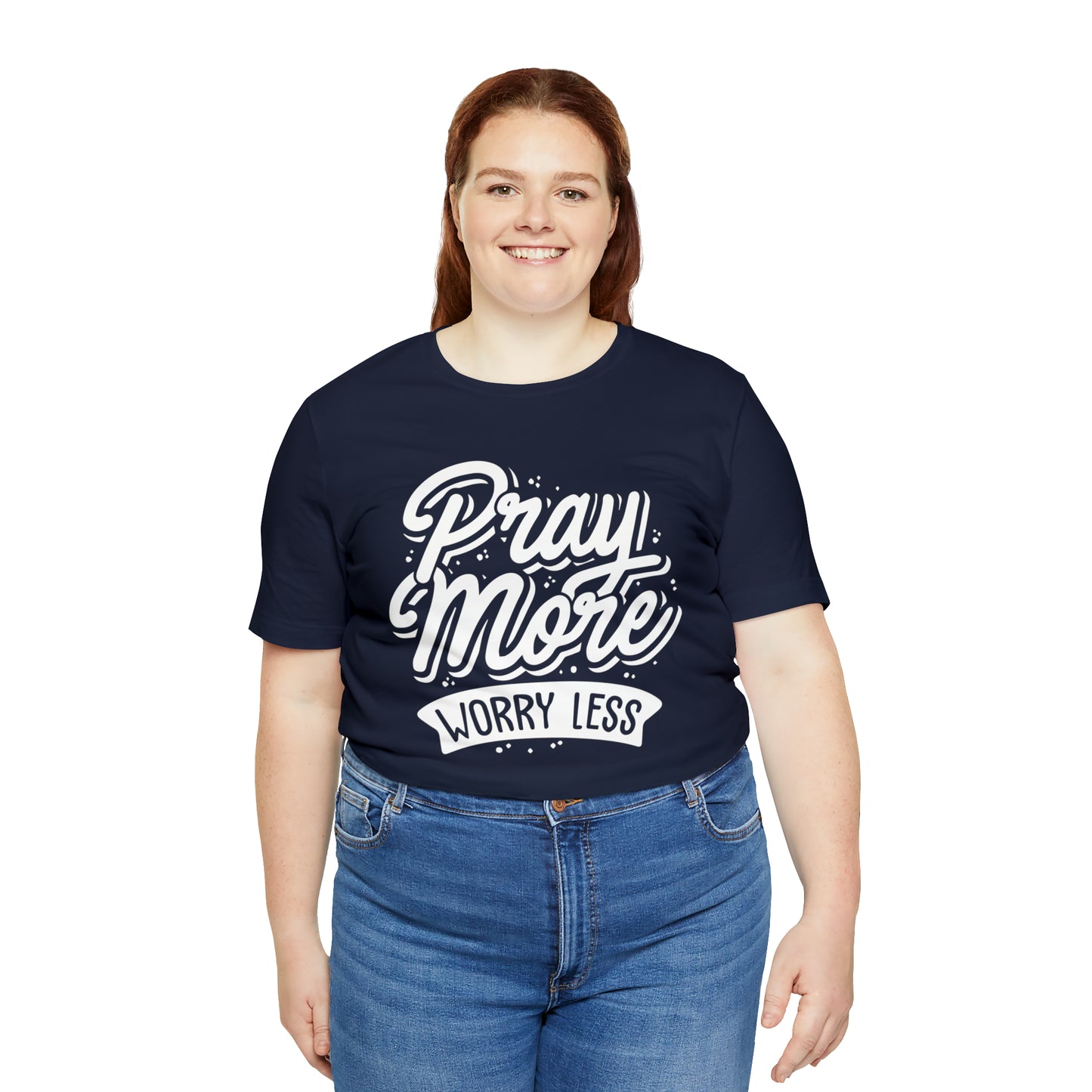 Pray more worry less T-Shirt