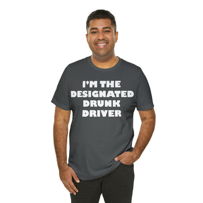 Designated drunk driver T-Shirt