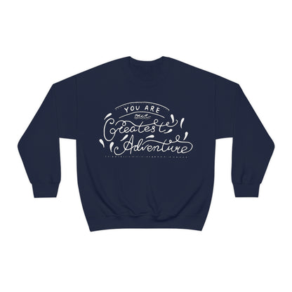 You - are one greatest adventure Crewneck Sweatshirt