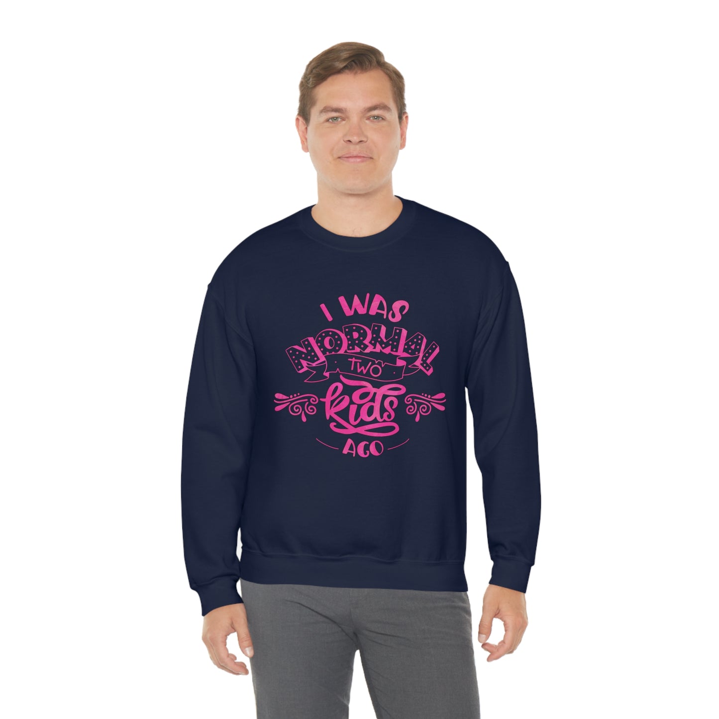 I Was Normal Two Kids Ago Crewneck Sweatshirt