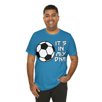 Soccer is in my DNA T-Shirt